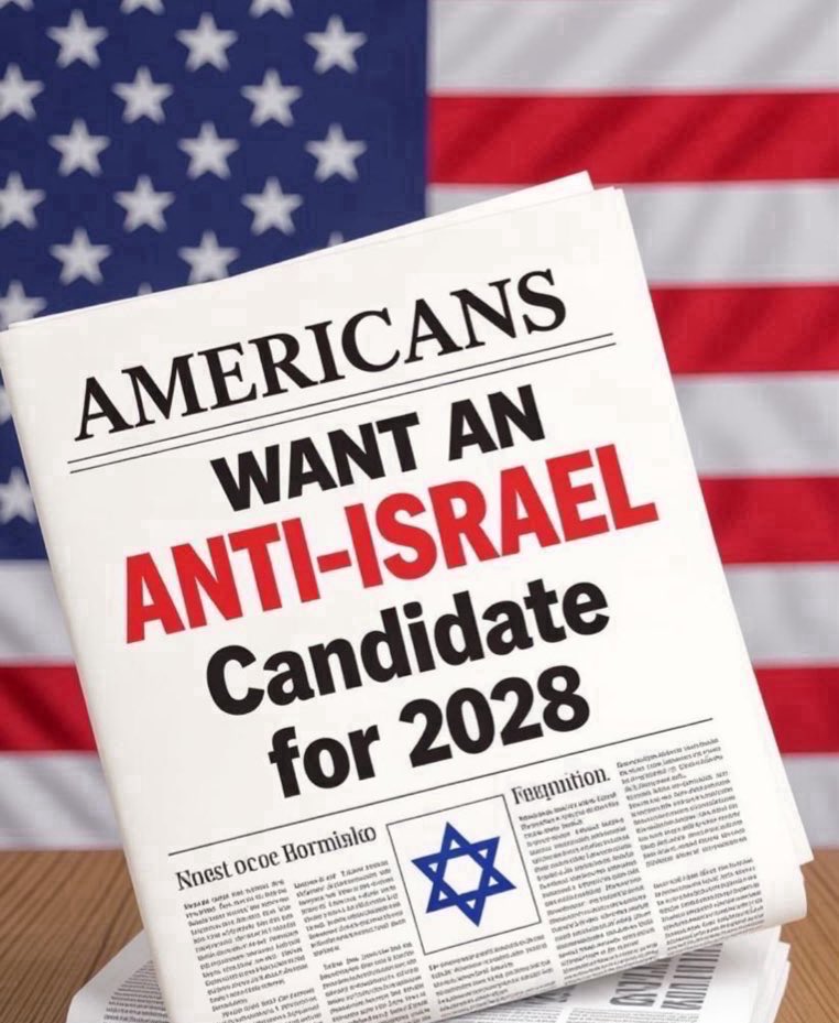 Americans want an Anti-Israel candidate for 2028, and beyond.